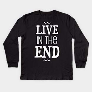 Live in the end - Neville Goddard manifesting Kids Long Sleeve T-Shirt